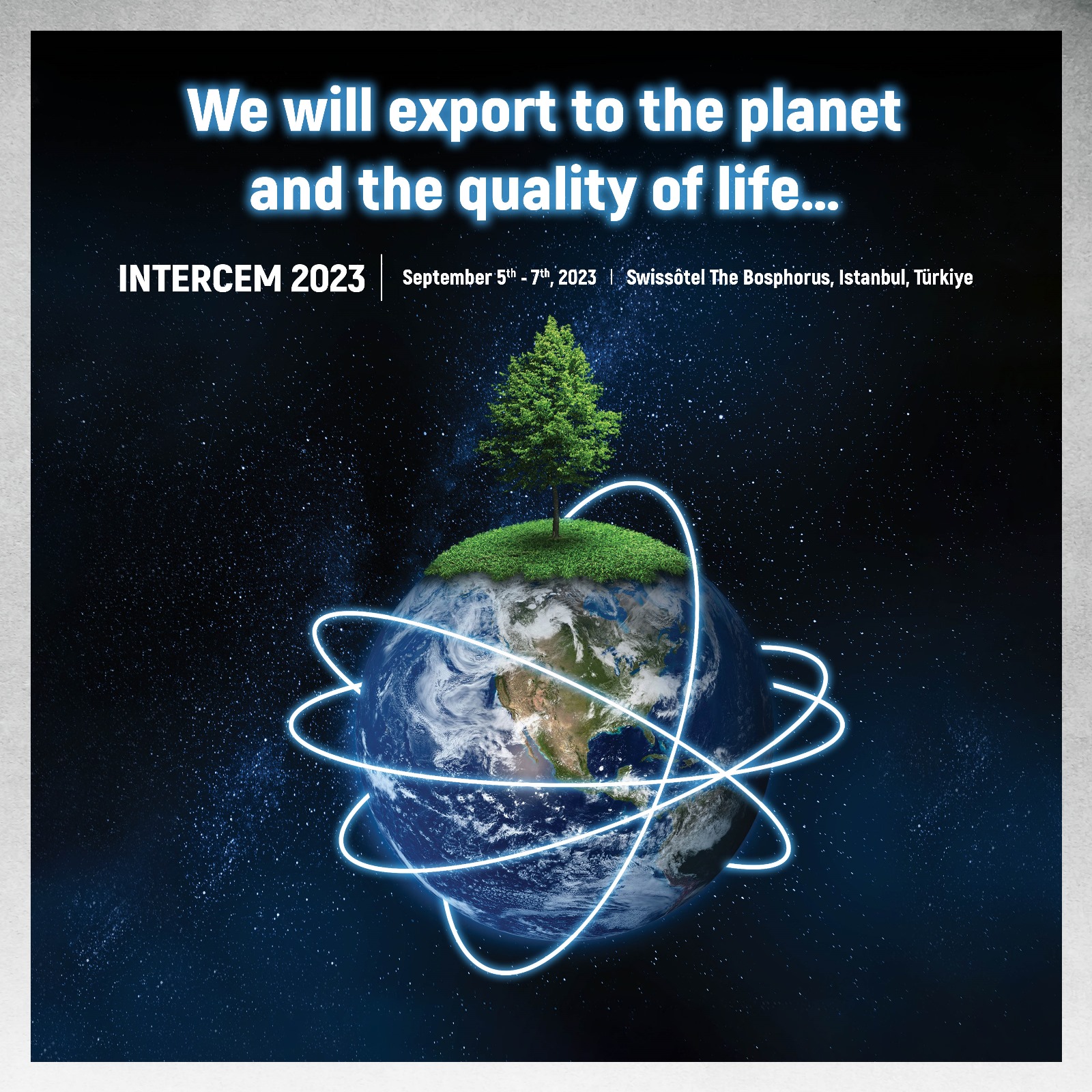  We will export to the planet and the quality of life at INTERCEM